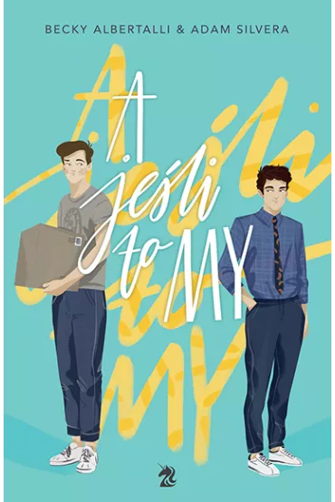 A jeli to my - Becky Albertalli, Adam Silvera