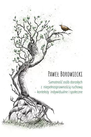 Samotno osb dorosych z niepenosprawnoci ruchow - konteksty indywidualne i spoeczne - Pawe  Borowiecki