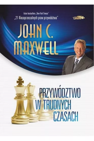 Przyw�dztwo w trudnych czasach w.2 limitowane - John C. Maxwell