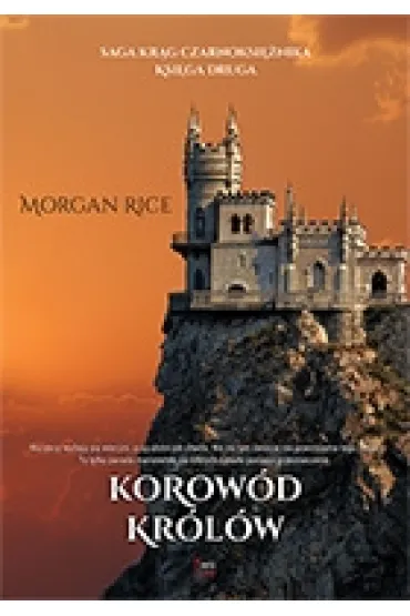Kr�g czarnoksi�nika. Ksi�ga 2. Korow�d kr�l�w * * - Morgan Rice