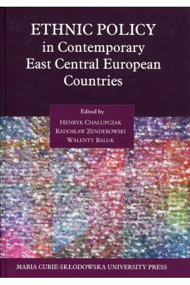 Ethnic Policy in Contemporary East Central Europea - Henryk Cha�upczak, Walenty Baluk, Z Rados�aw