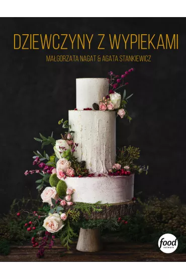 Dziewczyny z wypiekami - Agata  Stankiewicz, Ma�gorzata  Nagat