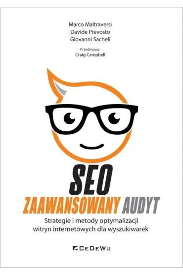 SEO. Zaawansowany audyt. Strategie i metody optymalizacji witryn internetowych dla wyszukiwarek - Davide Prevosto, Giovanni Sacheli, Marco Maltraversi