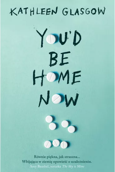 You'd Be Home Now - Kathleen Glasgow