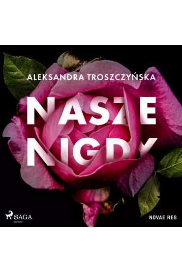 Audiobook Nasze Nigdy mp3 - Aleksandra Troszczyska