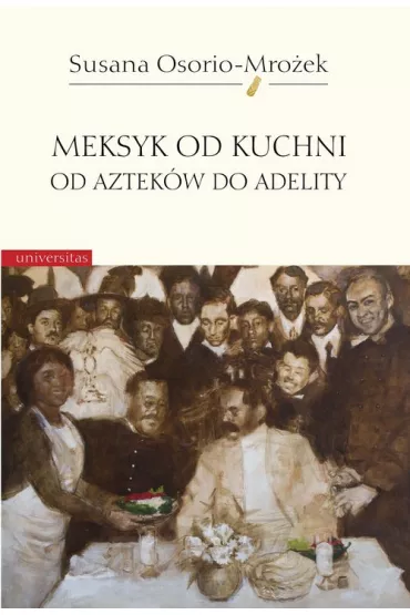 Meksyk od kuchni. Od Aztek�w do Adelity - Susana Osorio-Mro�ek
