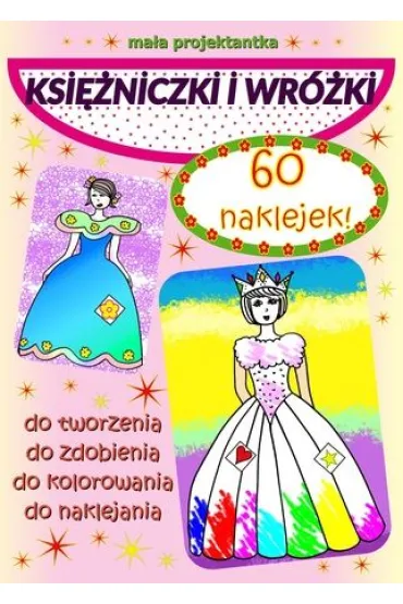 Ma�a projektantka. Ksi�niczki i wr�ki