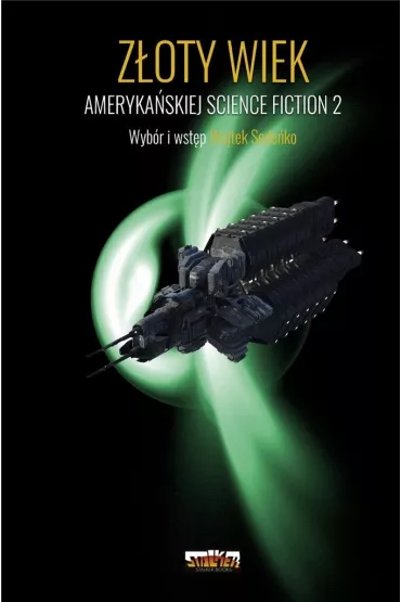 Z�oty Wiek ameryka�skiej science fiction T.2 - Wojtek Sede�ko
