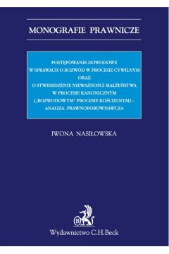 eBook Postpowanie dowodowe w sprawach o rozwd w procesie cywilnym oraz o stwierdzenie niewanoci maestwa w procesie kanonicznym („rozwodowym" procesie  kocielnym) - analiza prawnoporwnawcza pdf