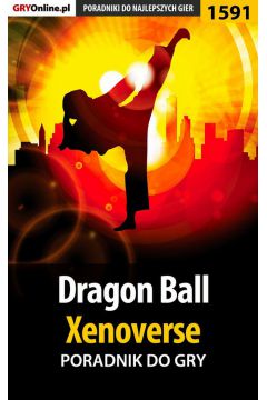 eBook Dragon Ball: Xenoverse. Poradnik do gry pdf epub