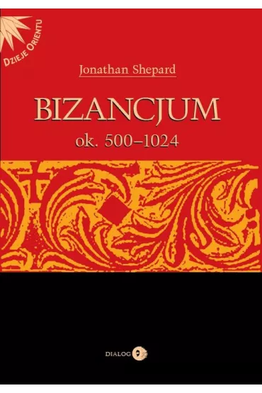 Bizancjum ok 500-1024. Tom 1 - Jonathan Shepard