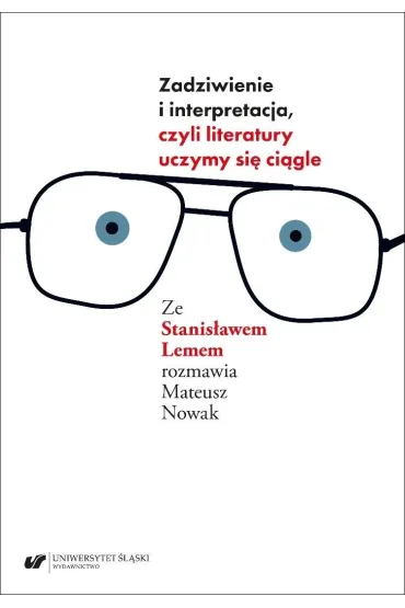 Zadziwienie i interpretacja, czyli literatury uczymy si� ci�gle