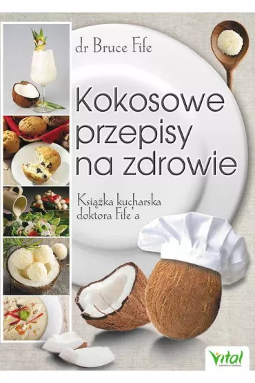 Kokosowe przepisy na zdrowie ksi��ka kucharska doktora fifea - Bruce Fife