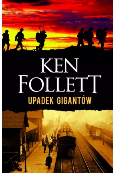 Upadek gigant�w. Stulecie. Tom 1 - Ken Follett