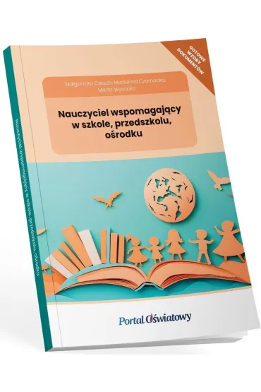 Nauczyciel wspomagaj�cy w szkole, przedszkolu, o�rodku - Ma�gorzata Celuch, Marta Wysocka, Marzenna Czarnocka