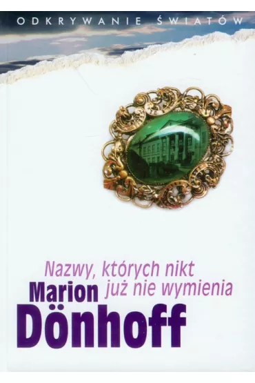 Nazwy kt�rych nikt ju� nie wymienia - Marion Donhoff