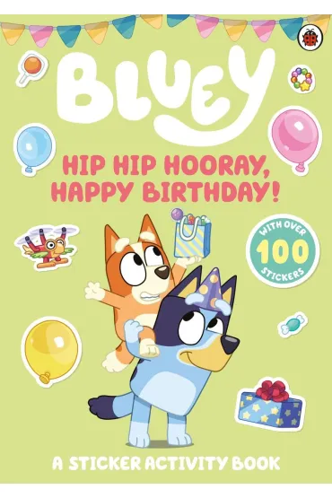 Bluey. Hip Hip Hooray, Happy Birthday!