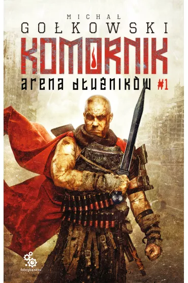 eBook Arena D�u�nik�w. Druga Trylogia Komornika. Tom 1 mobi epub - Micha� Go�kowski