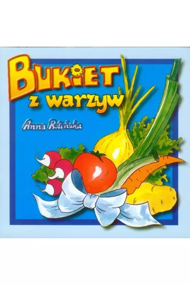 Bukiet z warzyw - ksi��eczka - Anna Roli�ska