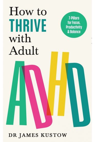 How to Thrive with Adult ADHD