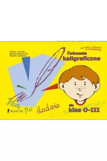 �wiczenia kaligraficzne dla klas 0-III - Bo�ena Garbacka, Liliana �abuda, Marcin Garbacki