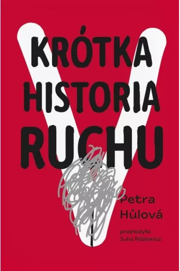 Kr�tka Historia Ruchu - Petra Hulova