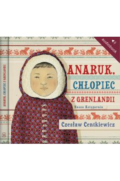 Audiobook Anaruk, chopiec z Grenlandii mp3