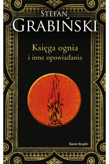 eBook Ksi�ga ognia i inne opowiadania (edycja kolekcjonerska) mobi epub - Stefan Grabi�ski