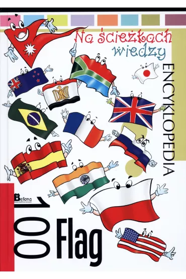 Na �cie�kach wiedzy. 100 flag