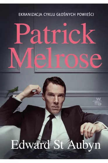 Patrick Melrose - Edward St Aubyn