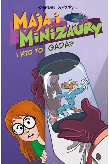 Konkurs im. Janusza Christy I kto to gada? Maja i Minizaury. Tom 4 - Kajetan Wykurz