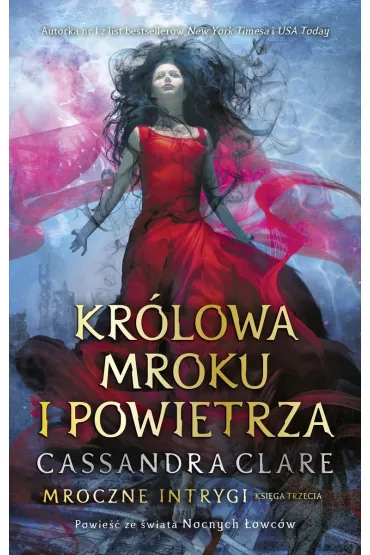 Krlowa Mroku i Powietrza. Mroczne intrygi. Tom 3 - Cassandra Clare