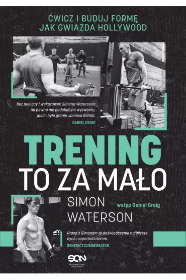 Trening to za ma�o. �wicz i buduj form� jak gwiazda Hollywood - Simon  Waterson