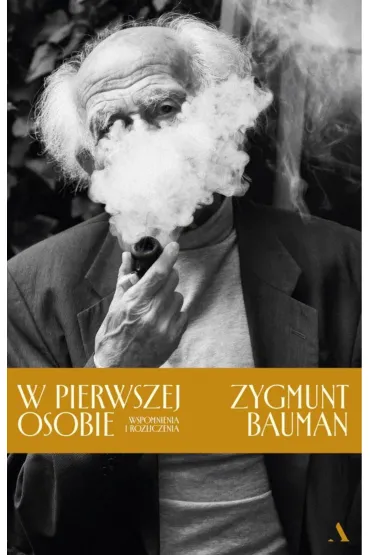 W pierwszej osobie. Wspomnienia i rozliczenia - Zygmunt Bauman