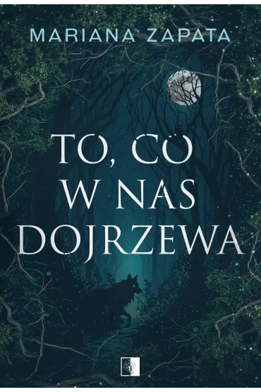 To, co w nas dojrzewa - Mariana Zapata