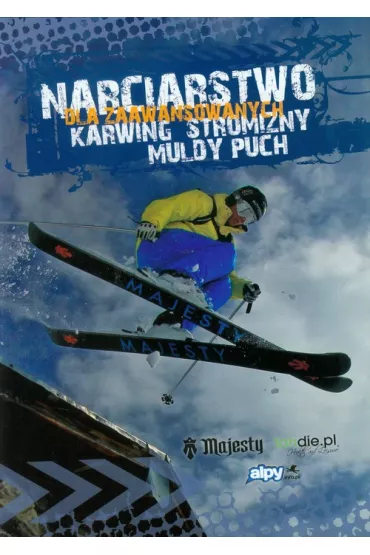 Narciarstwo dla zaawansowanych. Karwing, stromizny, muldy, puch. * - Andrzej Peszek