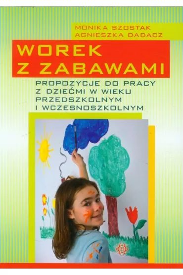 Worek z zabawami - Agnieszka Dadacz, Monika Szostak