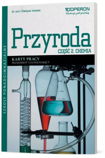 Ciekawi �wiata. Przyroda. Cz�� 2. Chemia. Przedmiot uzupe�niaj�cy. Karty pracy. Szko�y ponadgimnazjalne - Dagmara Jacewicz