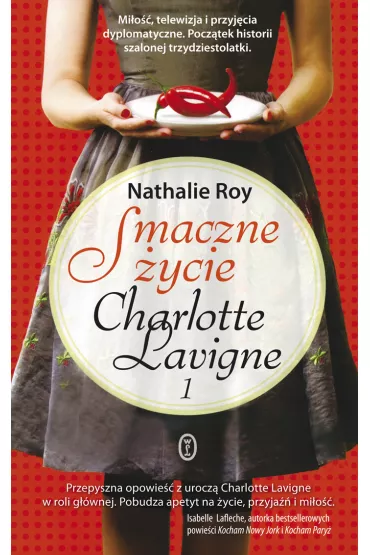 Pieprz kaje�ski i pouding chomeur. Smaczne �ycie Charlotte Lavigne. Tom 1 - Nathalie Roy