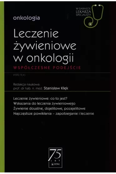 Leczenie �ywieniowe w onkologii. Wsp�czesne podej�cie. Onkologia. W gabinecie lekarza specjalisty