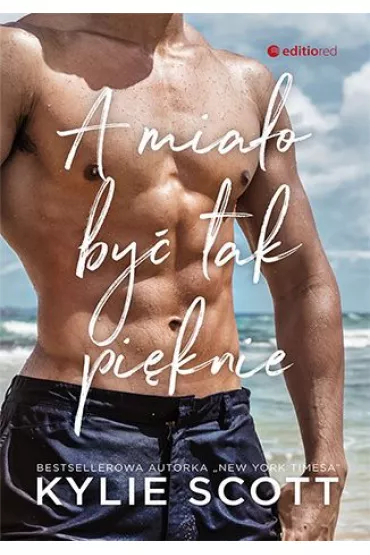 A mia�o by� tak pi�knie - Kylie Scott