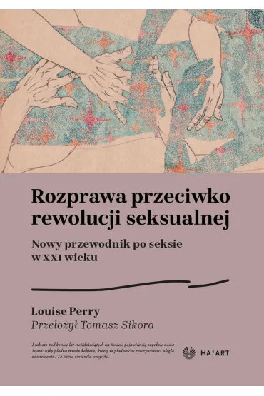 Rozprawa przeciwko rewolucji seksualnej - Louise Perry