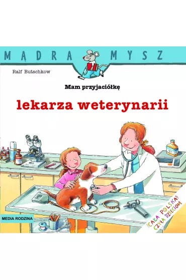 M�dra mysz - Mam przyjaciela. Mam przyjaci�k� lekarza weterynarii - Ralf Butschkow
