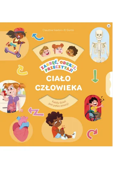 Cia�o cz�owieka. Zakr��, odkryj, przeczytaj! - Gaston Claudine