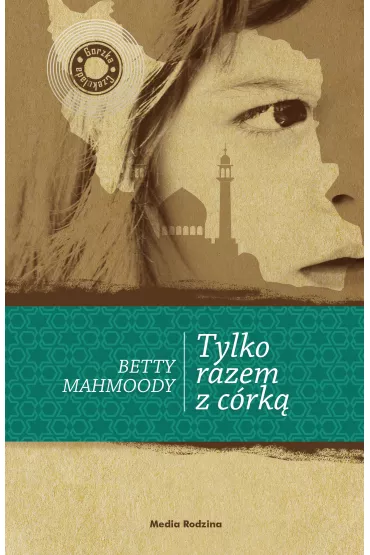 Tylko razem z crk - Betty Mahmoody