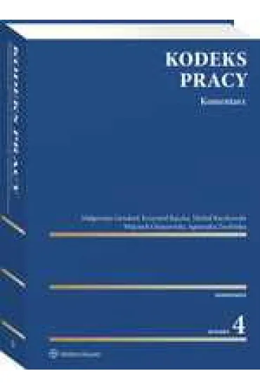 Kodeks pracy. Komentarz - Agnieszka Zwoli�ska, Krzysztof R�czka, Ma�gorzata Gersdorf, Micha� Raczkowski, Wojciech Ostaszewski