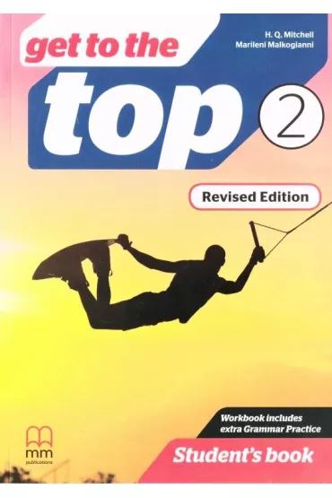 Get to the Top Revised Edition 2 Student's Book - H. Q. Mitchell, Marileni Malkogianni