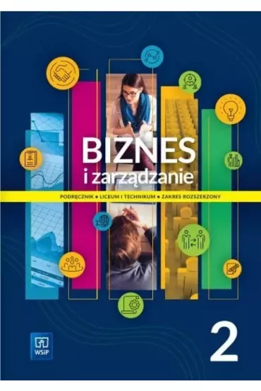 Biznes i zarz�dzanie. Liceum i technikum. Podr�cznik. Cz�� 2. Zakres rozszerzony - Ewa Kawczy�ska-Kie�basa