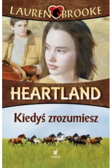 Heartland 6. Kiedy� zrozumiesz - Lauren Brooke