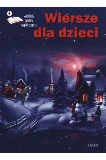 Antologia poet�w wsp�czesnych. Wiersze dla dzieci. Edycja 4